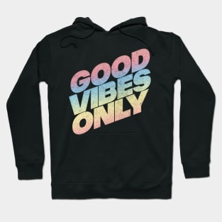 Good Vibes Only - Retro Gradient Faded Design Hoodie